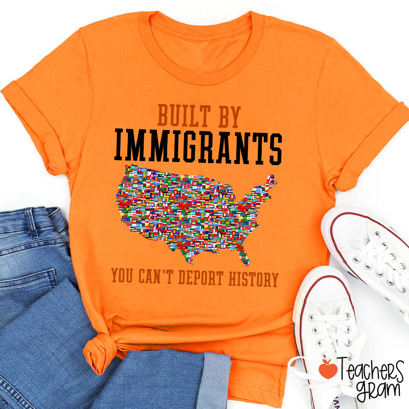 Built By Immigrants Teacher T-Shirt