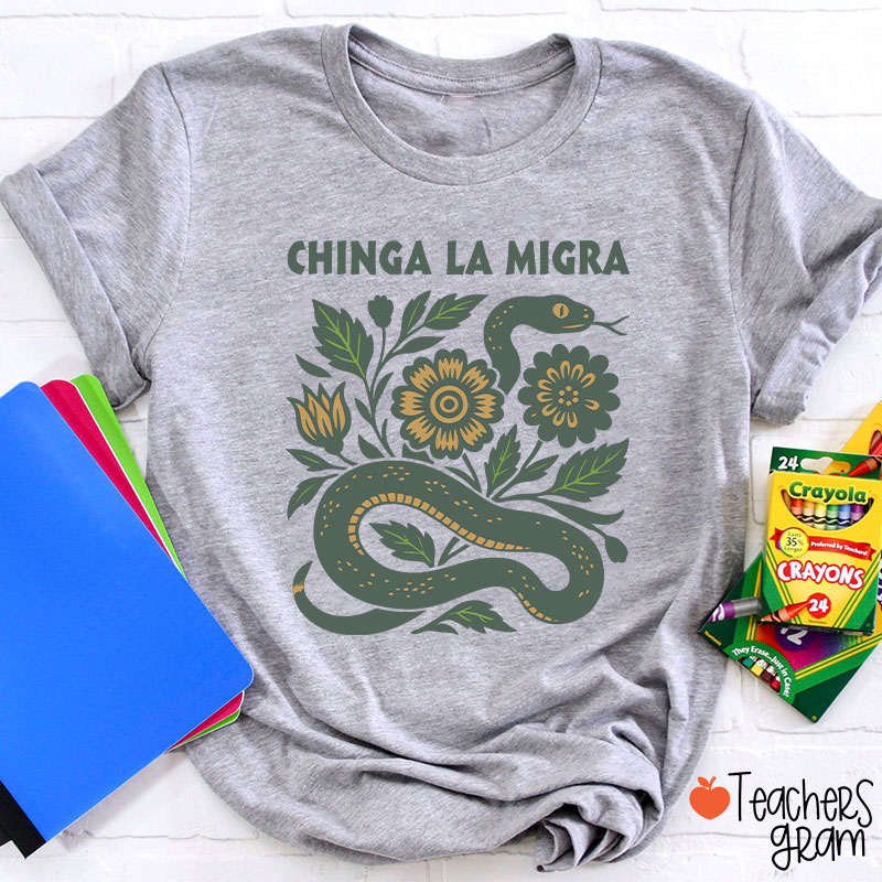 Chinga La Migra Snake Teacher T-Shirt