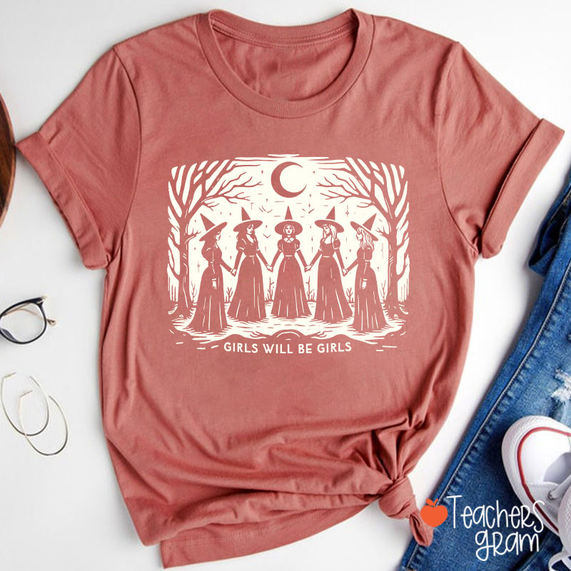 Girls Will Be Girls Witches Teacher T-Shirt