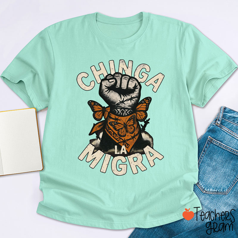 Chinga La Migra Human Rights Teacher T-Shirt
