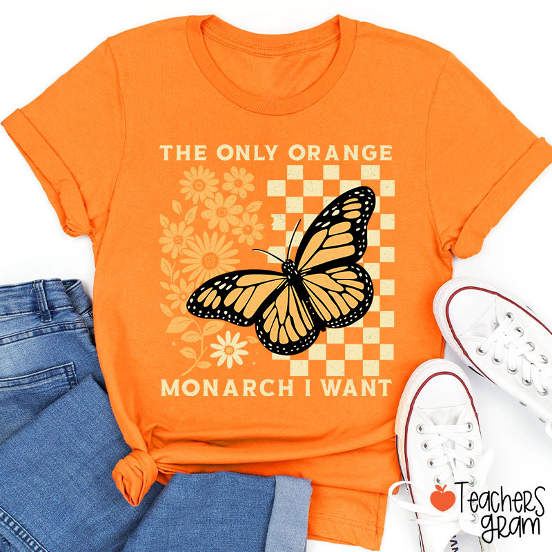Retro Color The Only Orange Monarch I Want Teacher T-Shirt