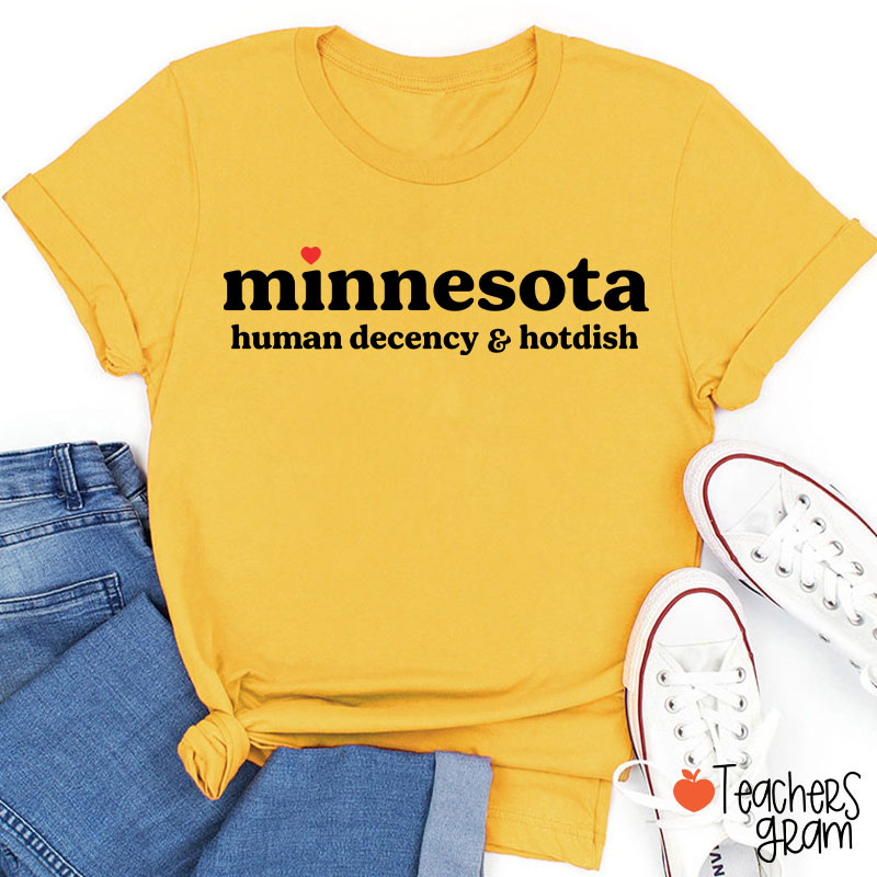 Minnesota Human Decency And Hotdish Teacher T-Shirt