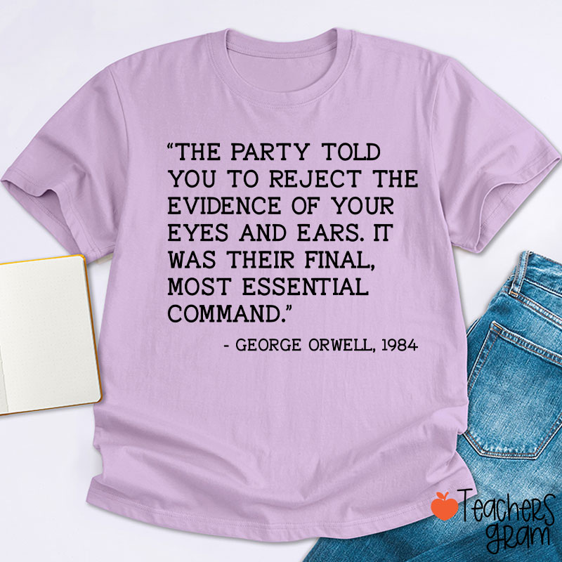 The Party Told You Teacher T-Shirt