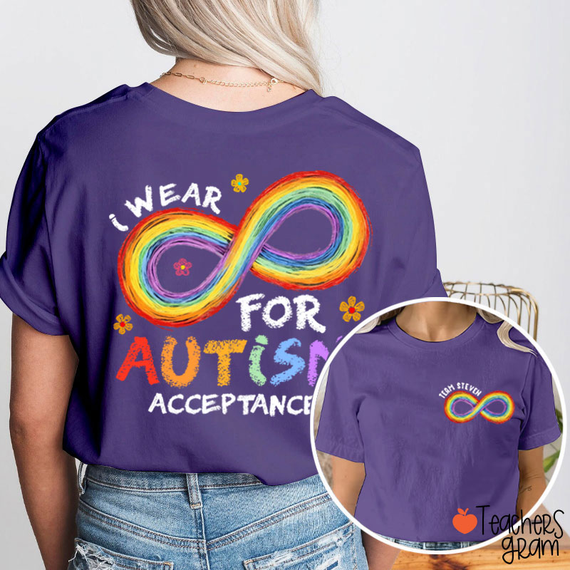 Personalized Name I Wear For Autism Acceptance Teacher Two Sided T-Shirt