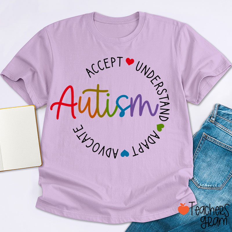 Accept Understand Adapt Advocate Autism Teacher T-Shirt