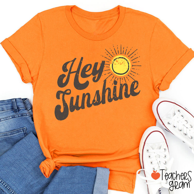 Hey Sunshine Teacher T-Shirt