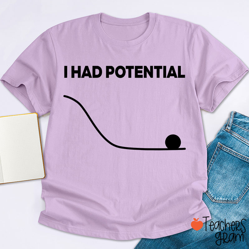 I Had Potential Jazz Hands Teacher T-Shirt