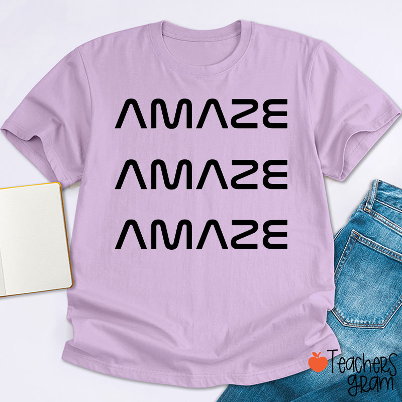 Amaze Amaze Amaze Teacher T-Shirt