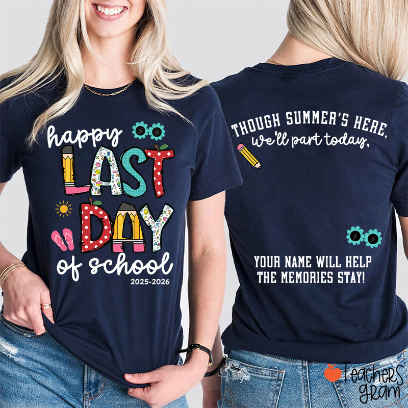 Personalized Year Happy Last Day Of School Students Autographs Teacher Two Sided T-Shirt