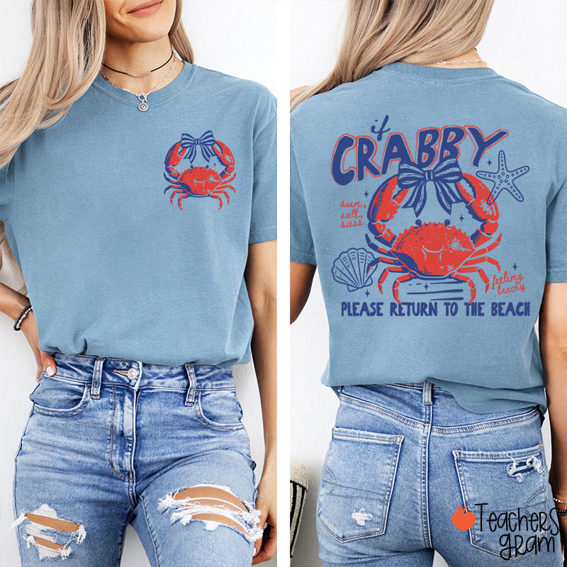 If Crabby Please Return To The Beach Teacher Two Sided T-Shirt