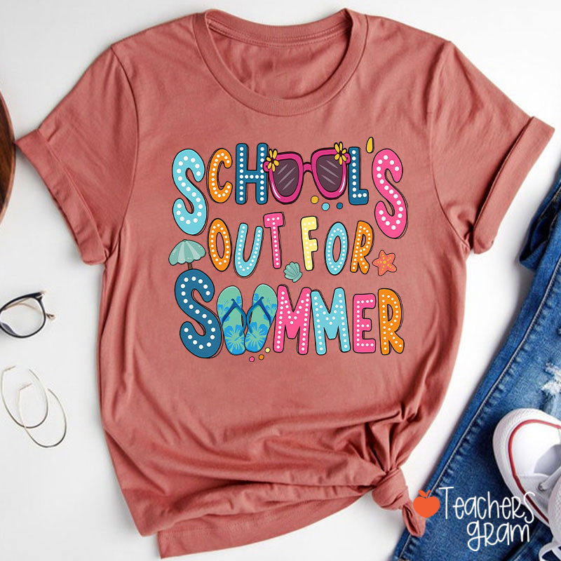 Schools Out For Summer Teacher T-Shirt