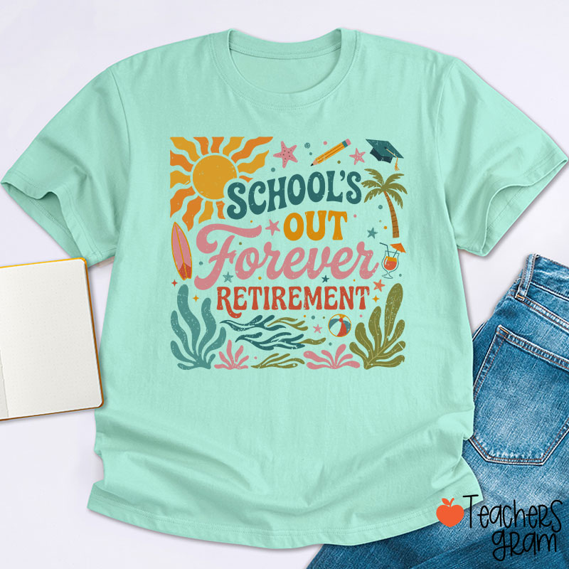 Retro School's Out Forever Retirement Teacher T-Shirt