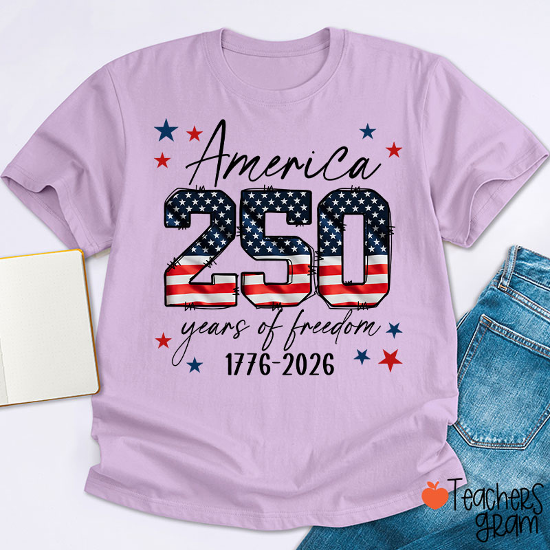 America 250 Years Of Freedom 1776-2026 Teacher T-Shirt