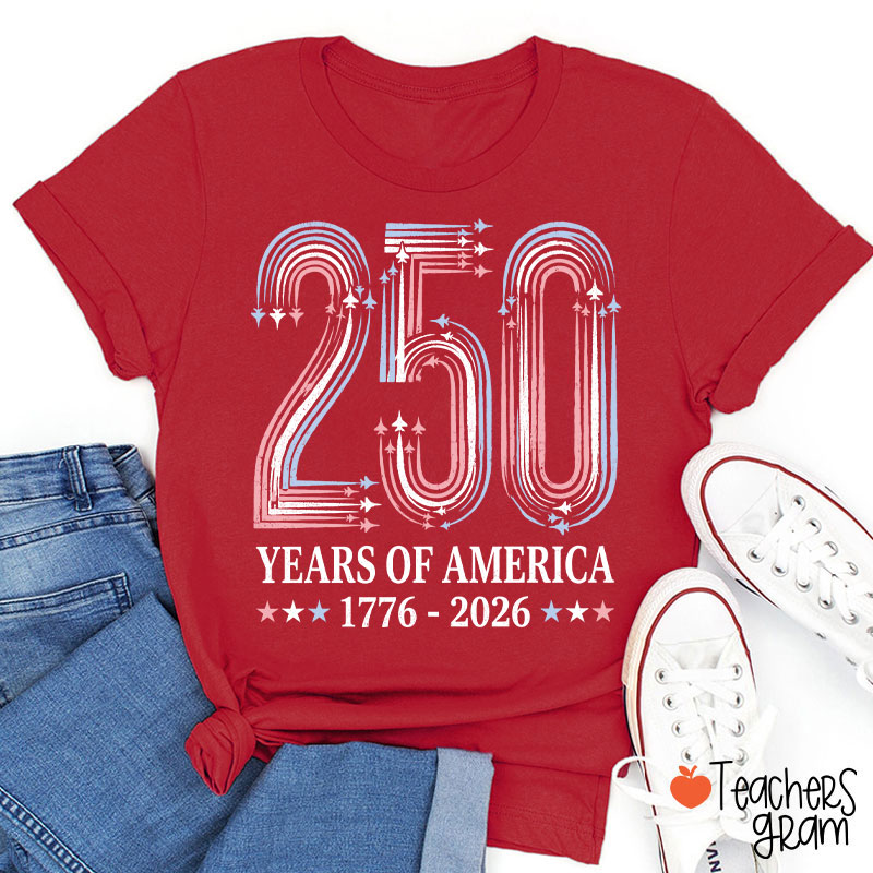 250 Years Of America From 1776 To 2026 Teacher T-Shirt