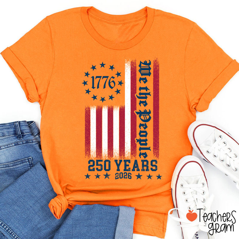 250th America Anniversary We The People Teacher T-Shirt