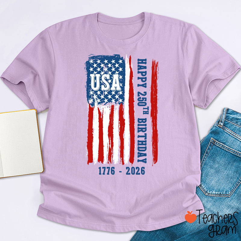 Usa Happy 250Th Birthday 1776 - 2026 Teacher T-Shirt
