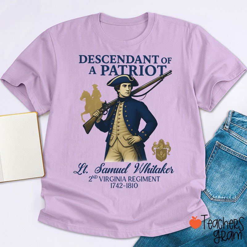 Personalized Descendant Of A Patriot The American Revolution Teacher T-Shirt