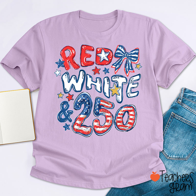 Red White And 250 Years Teacher T-Shirt
