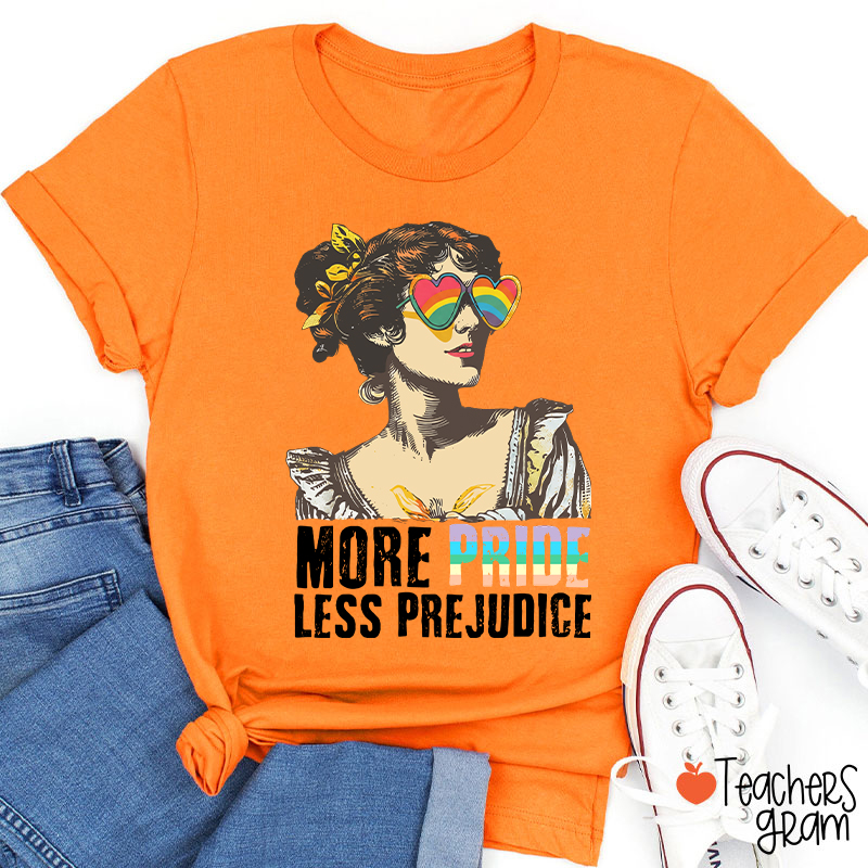 More Pride Less Prejudice Teacher T-Shirt