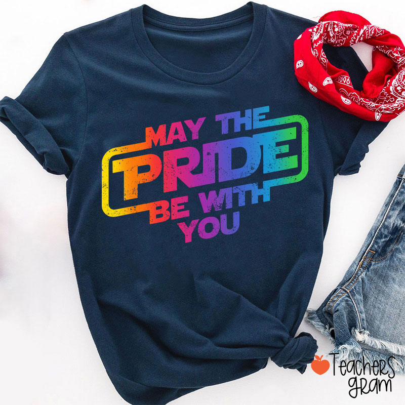 May The Pride Be With You Teacher T-Shirt