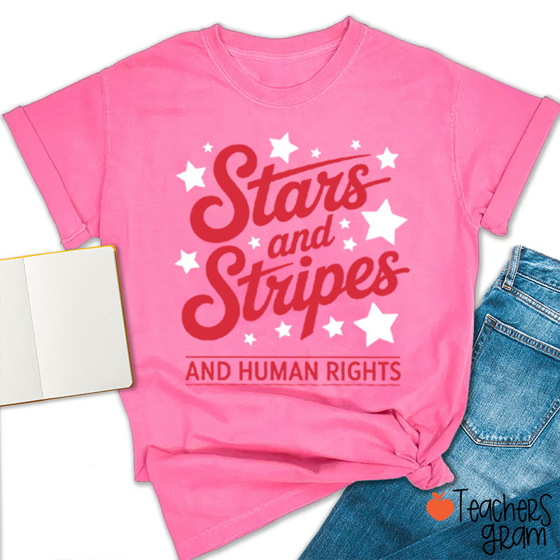 Stars And Stripes And Human Rights Teacher T-Shirt