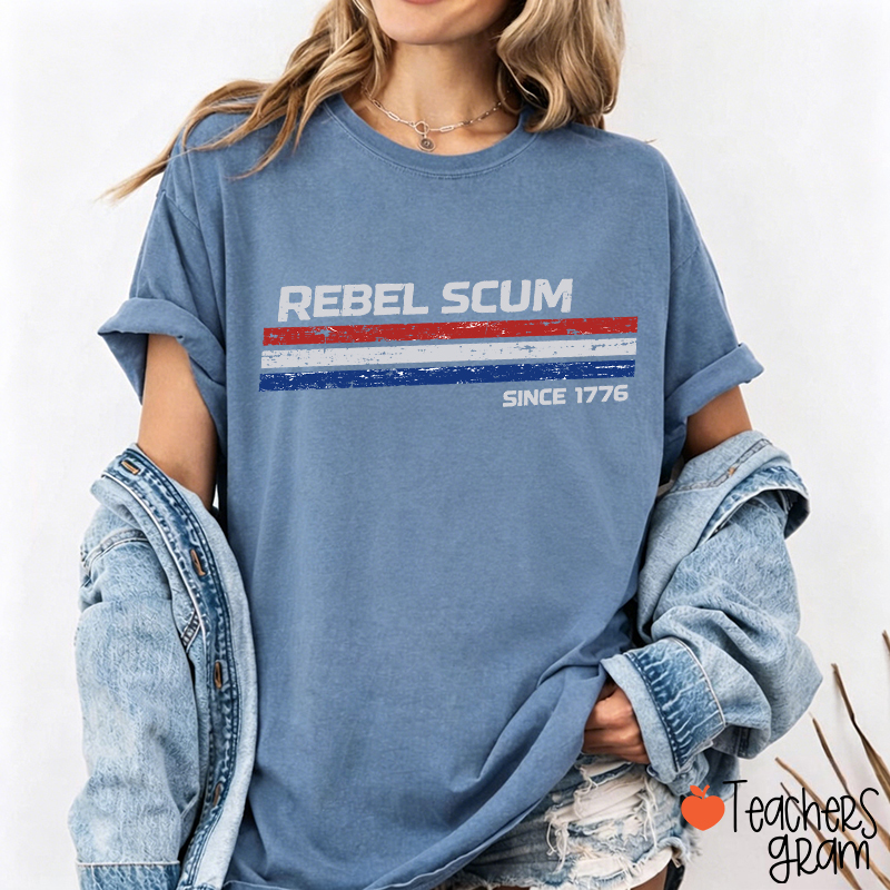 Rebel Scum Since 1776 Teacher T-Shirt