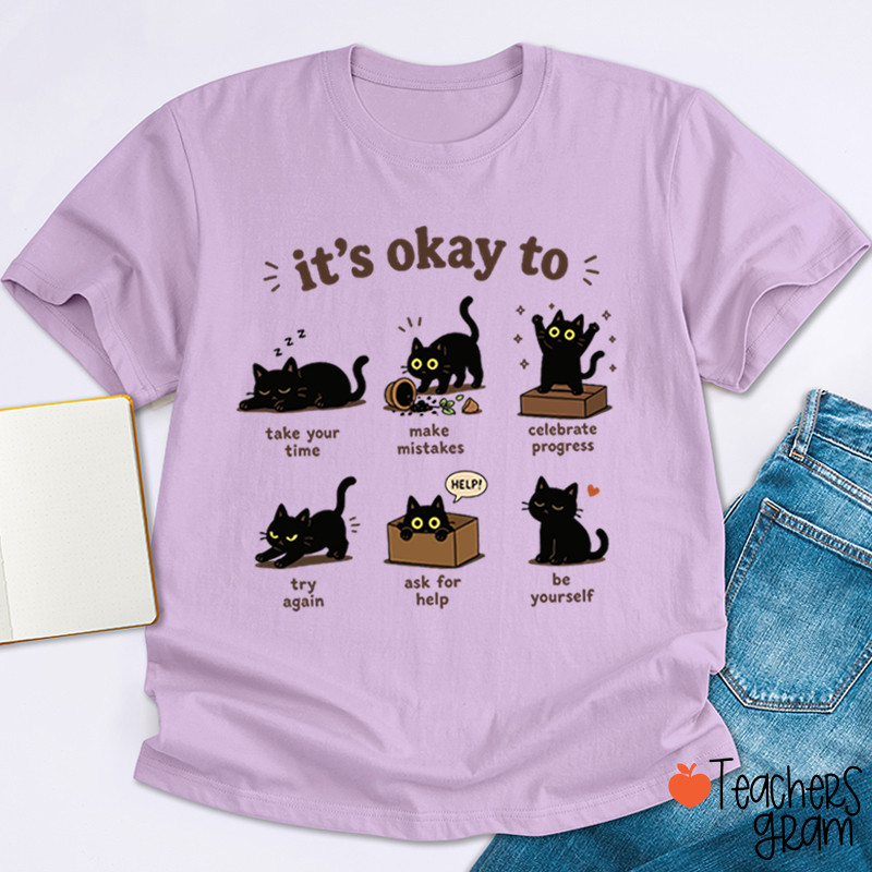 Black Cats It's Okay To Take Your Time Teacher T-Shirt