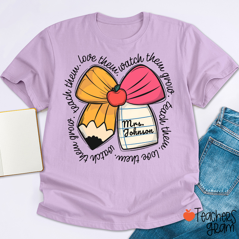 Personalized Teacher Name Love Them Watch Them Grow Teacher T-Shirt