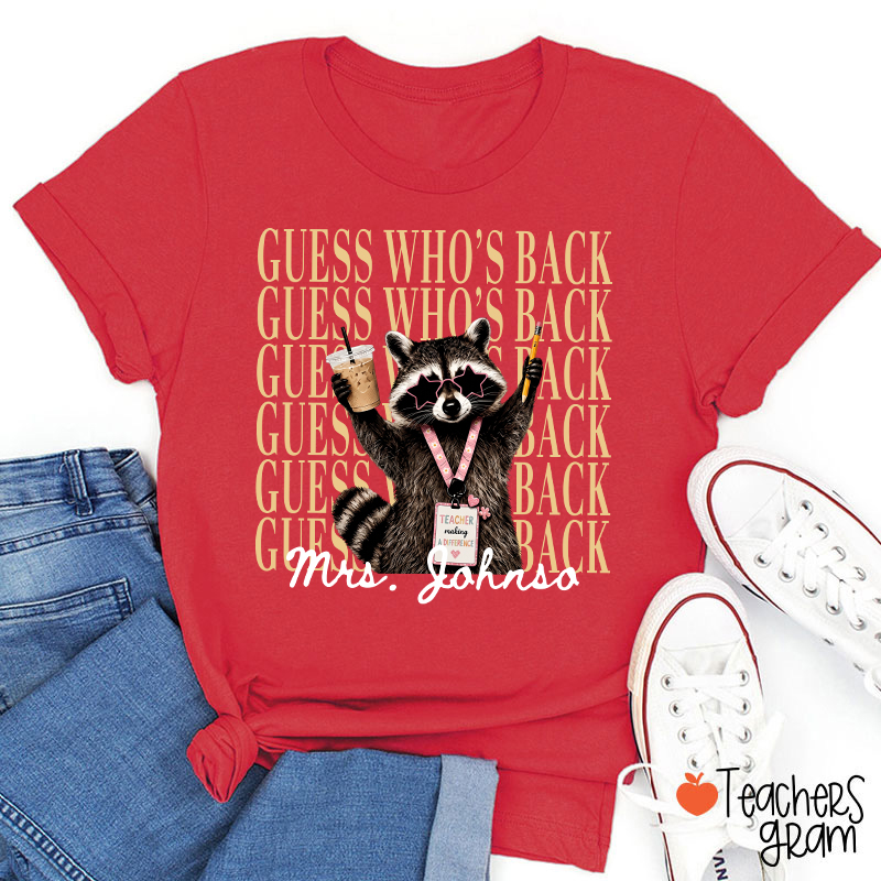 Personalized Name Guess Who's Back Stacked Teacher T-Shirt