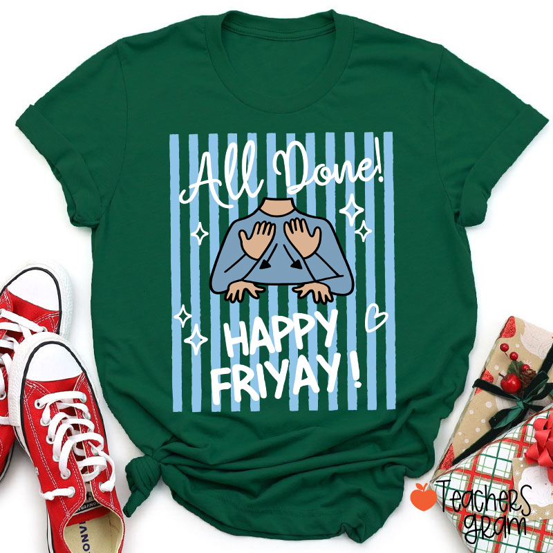 All Done Happy Friyay Blue Stripes Teacher T-Shirt