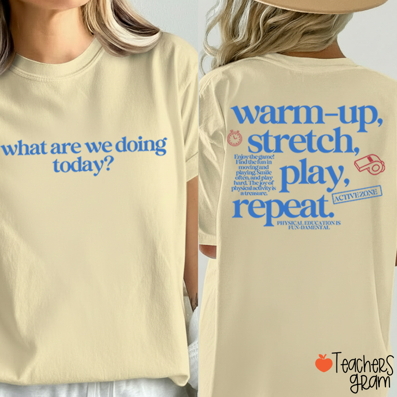 PE Teacher Warm Up Stretch Play Repeat Graphic Teacher Two Sided T‑Shirt