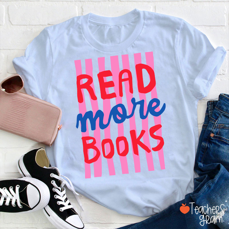 Read More Books Teacher T-Shirt