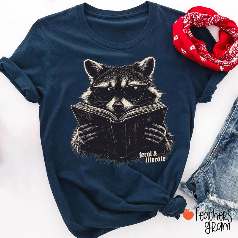 Feral And Literate Raccoon Teacher T-Shirt