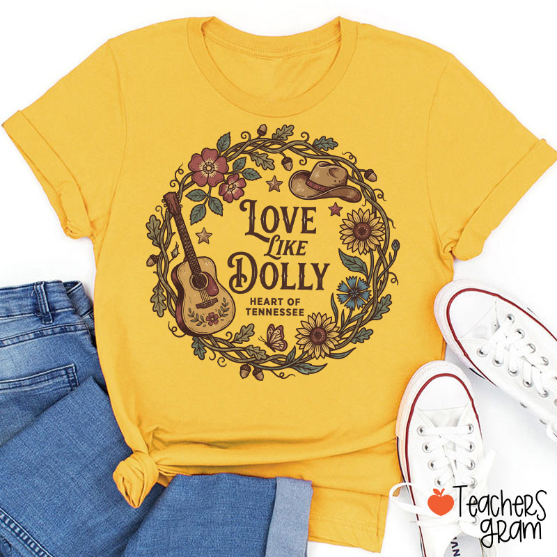 Love Like Dolly Heart of Tennessee Sunflower Guitar Western Country Teacher T-Shirt