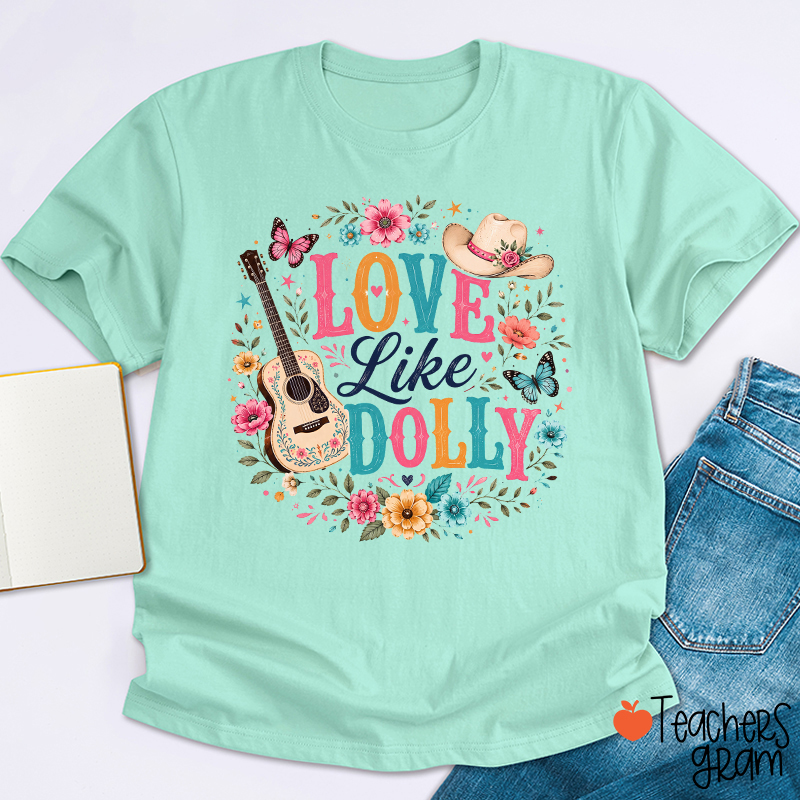 Love Like Dolly Guitar Cowboy Hat Floral Butterfly Teacher T‑Shirt
