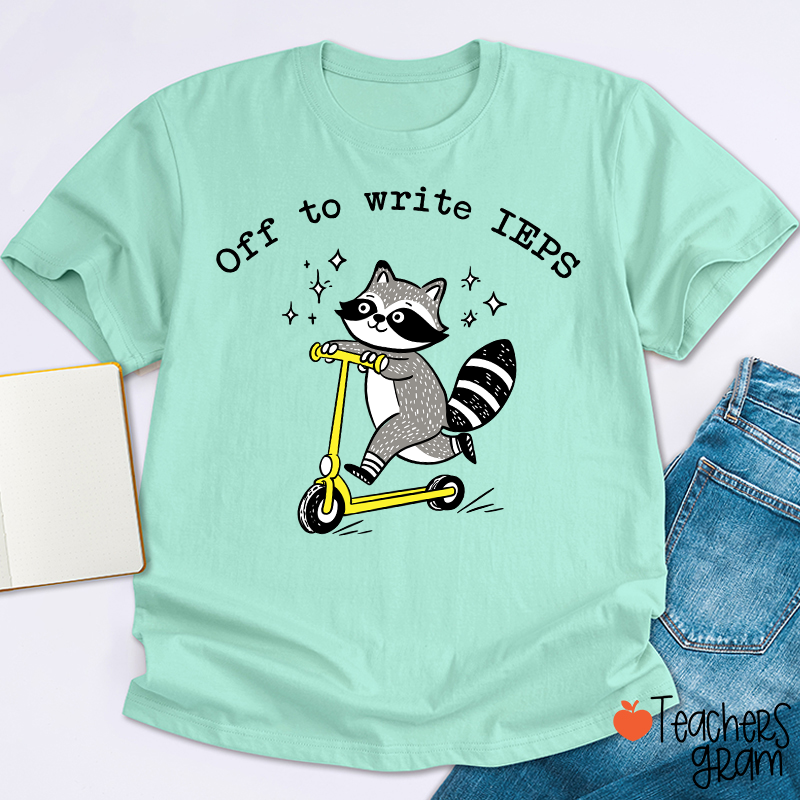Funny Raccoon Off To Write IEPS Teacher T-Shirt