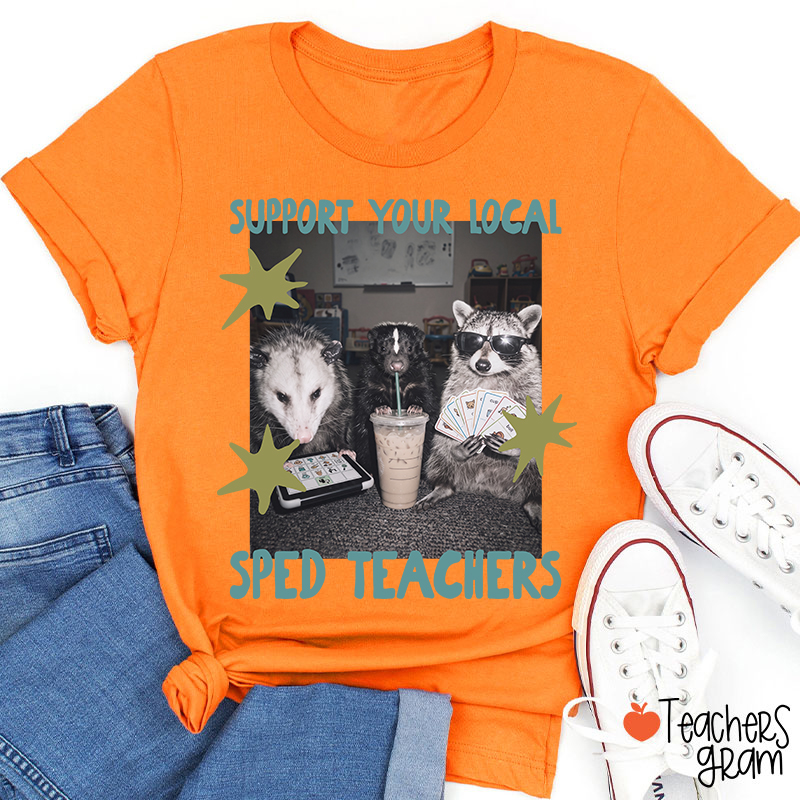 Support Your Local Sped Teacher T-Shirt