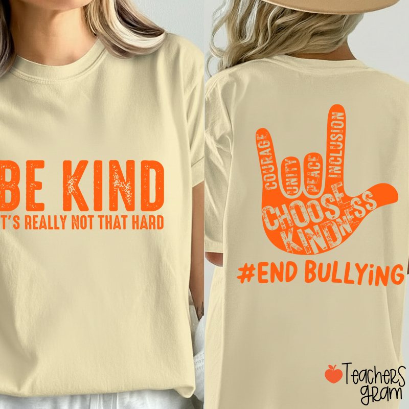 Be Kind It's Really Not That Hard Teacher Two Sided T-Shirt