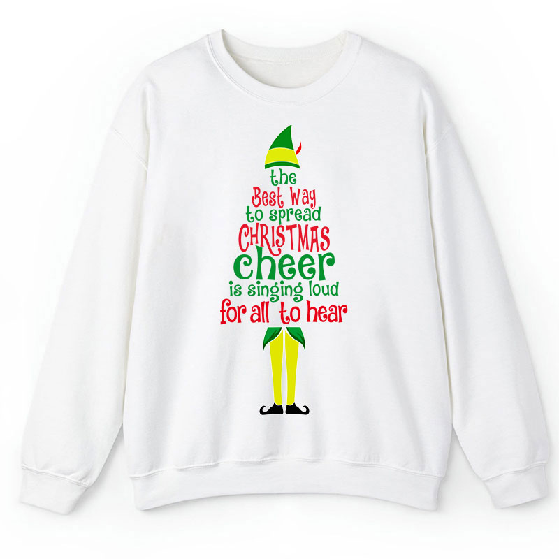 The Best Way To Spread Christmas Cheer Is Singing Loud For All To Hear Teacher Sweatshirt