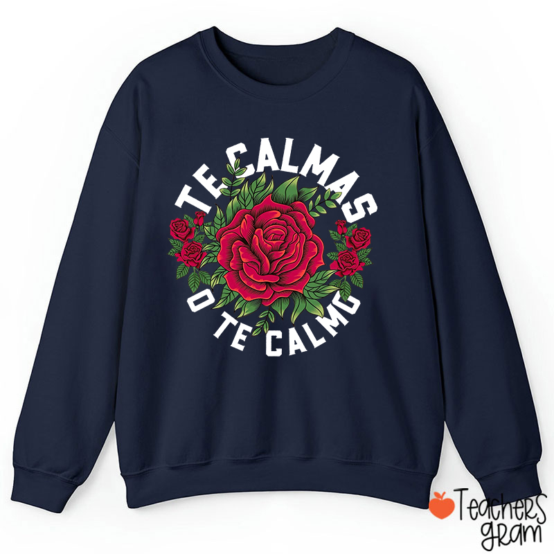 Te Calmas O Te Calmo Spanish Teacher Sweatshirt