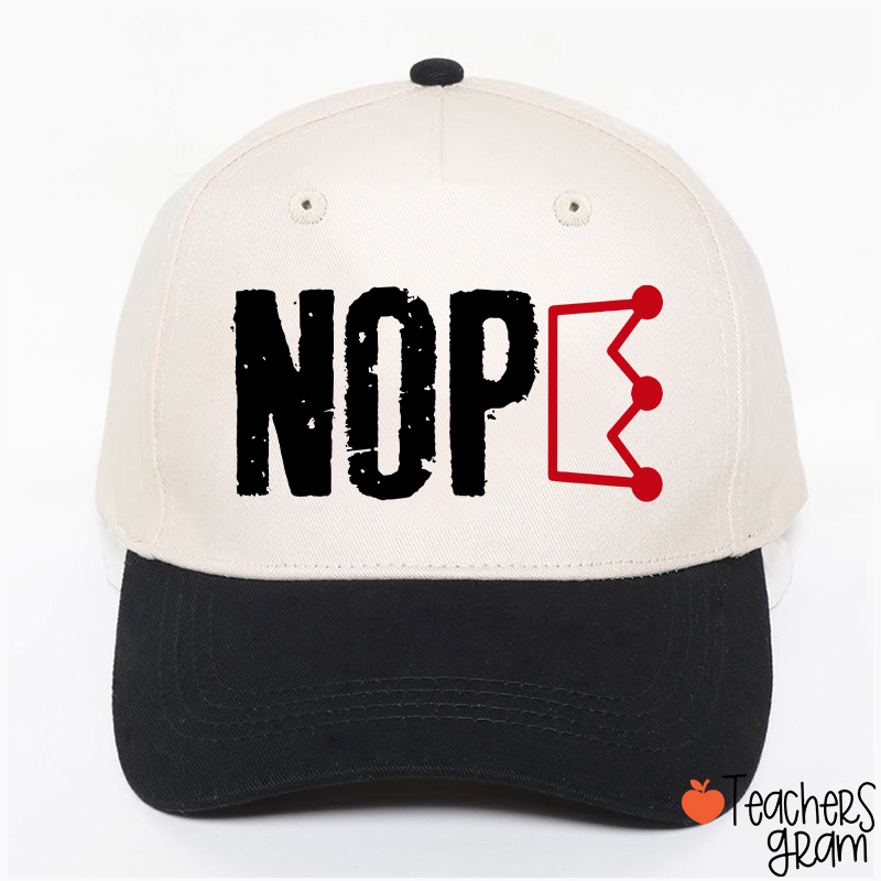 Nope No King Teacher Baseball Cap