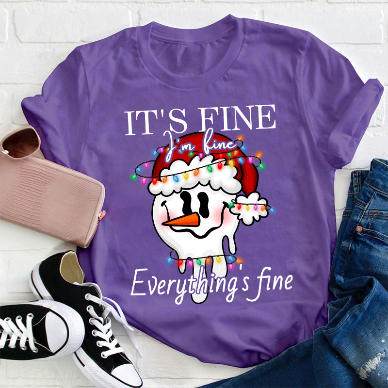I'm Fine Everything Is Fine Teacher T-Shirt