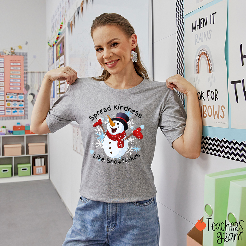 Spread Kindness Like Snowflakes Teacher T-Shirt