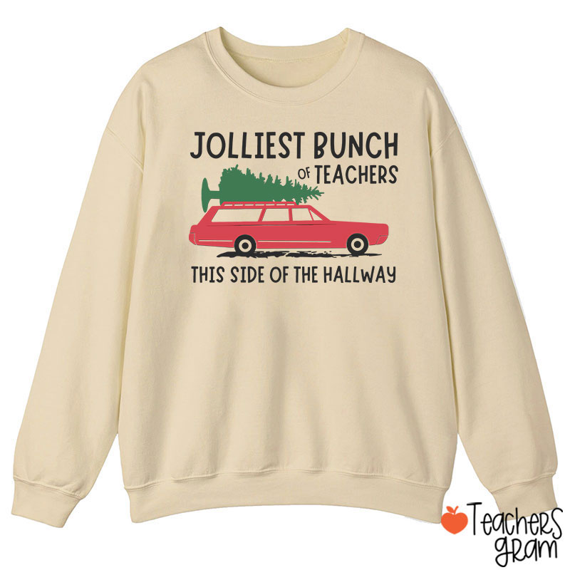 Jolliest Bunch Of Teachers This Side Of The Hallway Teacher Sweatshirt