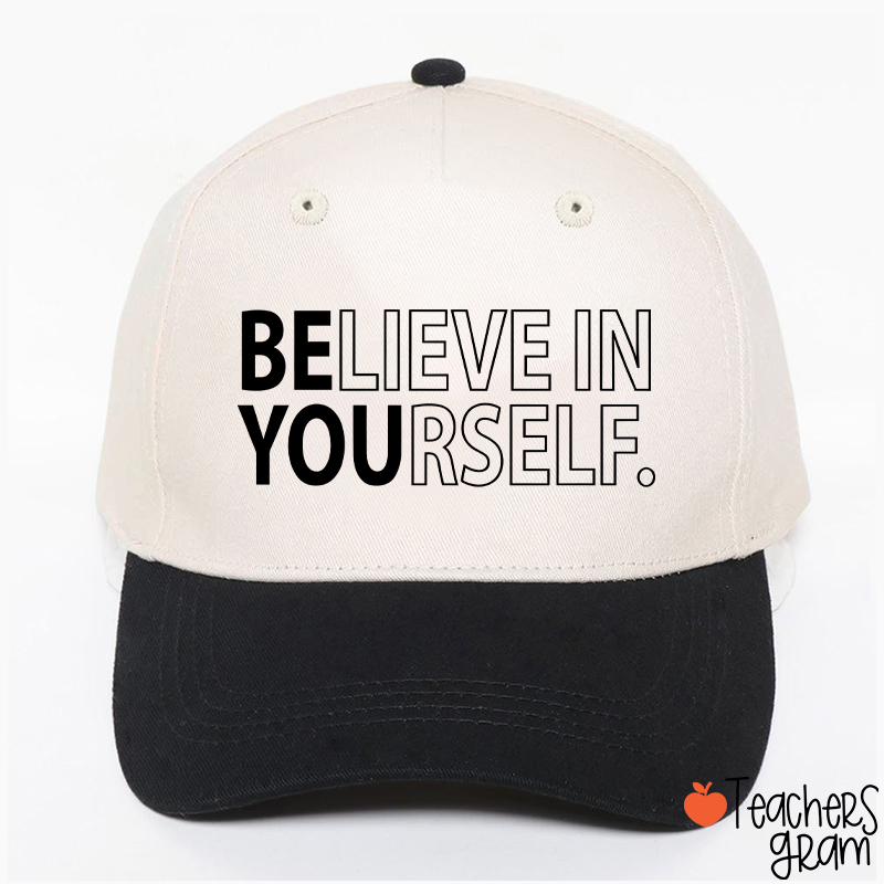 Believe In Yourself Teacher Baseball Cap