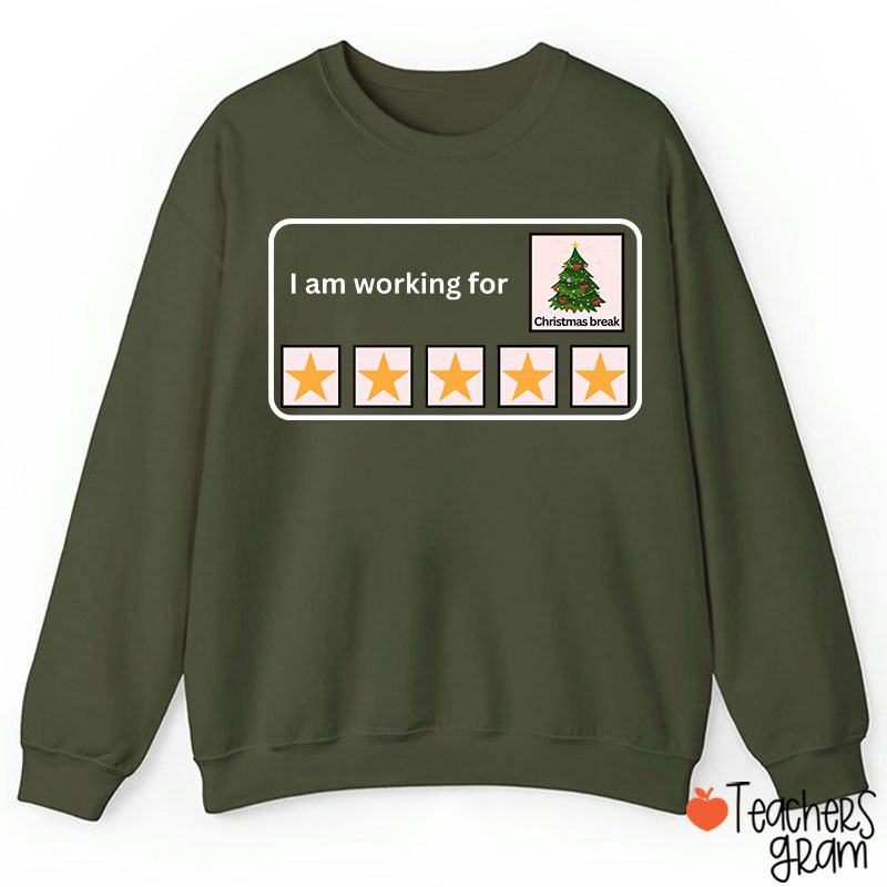 I Am Working For Christmas Break Teacher Sweatshirt