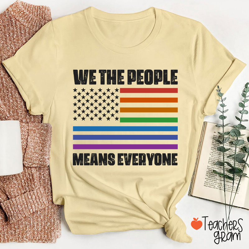 We The People Means Everyone Teacher T-Shirt