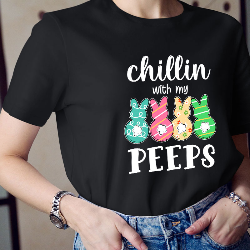 Chilling With My Cute Peeps Teacher T-Shirt