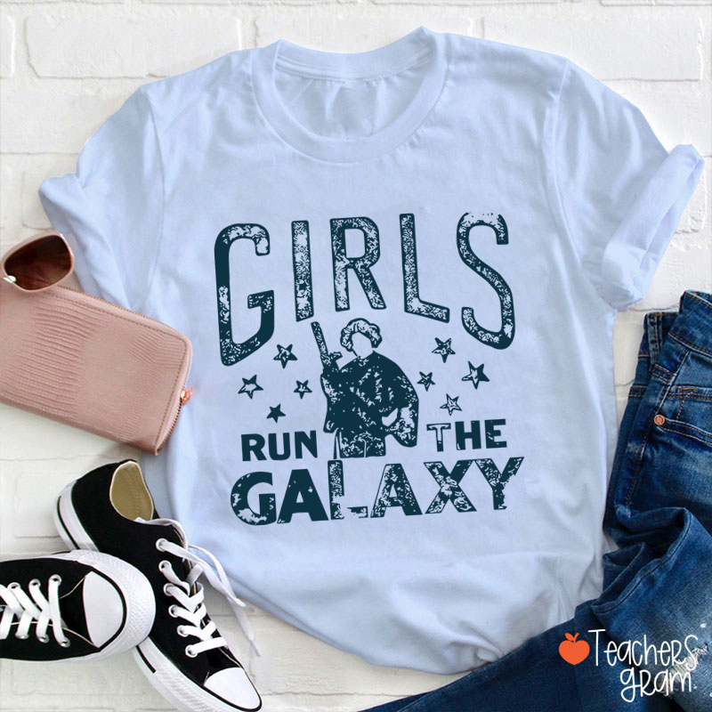 Girls Run The Galaxy Teacher T-Shirt