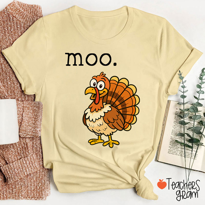 Moo Turkey Thanksgiving Teacher T-Shirt